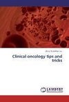 Clinical oncology tips and tricks