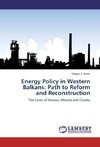 Energy Policy in Western Balkans: Path to Reform and Reconstruction