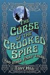 The Curse of the Crooked Spire and other fairy tales