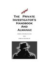The Original Private Investigator's Handbook and Almanac