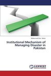 Institutional Mechanism of Managing Disaster in Pakistan