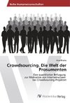 Crowdsourcing. Die Welt der Prosumenten