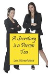 A Secretary Is a Person Too