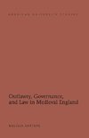 Outlawry, Governance, and Law in Medieval England