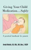Giving Your Child Medication...Safely