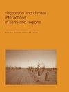 Vegetation and climate interactions in semi-arid regions