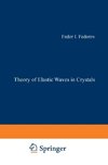 Theory of Elastic Waves in Crystals
