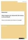 Wann beginnt die Industrielle Revolution in Deutschland?