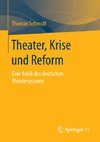 Theater, Krise und Reform