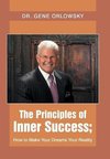 The Principles of Inner Success; How to Make Your Dreams Your Reality