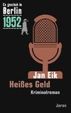 Eik, J: Es geschah in Berlin 1952 Heißes Geld