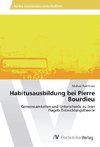 Habitusausbildung bei Pierre Bourdieu