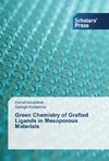 Green Chemistry of Grafted Ligands in Mesoporous Materials