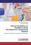 Ethical Guideline on Paediatric Drug Development; Regulatory Aspects