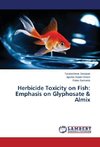 Herbicide Toxicity on Fish: Emphasis on Glyphosate & Almix