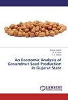 An Economic Analysis of Groundnut Seed Production in Gujarat State