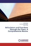 Articulators and Face-bow through the Years- A Comprehensive Review