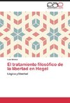 El tratamiento filosófico de la libertad en Hegel