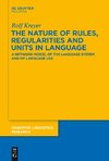 The Nature of Rules, Regularities and Units in Language