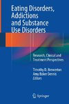 Eating Disorders, Addictions and Substance Use Disorders