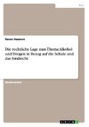 Die rechtliche Lage zum Thema Alkohol und Drogen in Bezug auf die Schule und das Strafrecht