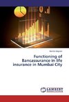 Functioning of Bancassurance in life insurance in Mumbai City