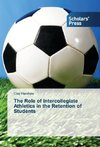 The Role of Intercollegiate Athletics in the Retention of Students