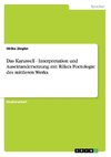 Das Karussell - Interpretation und Auseinandersetzung mit Rilkes Poetologie des mittleren Werks
