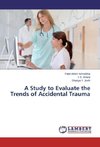 A Study to Evaluate the Trends of Accidental Trauma