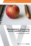 Management consulting versus worklife-balance