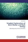 Simplest Explanation of Dark Matter and Dark Energy