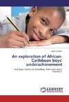 An exploration of African-Caribbean boys' underachievement