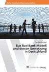 Das Bad Bank Modell und dessen Umsetzung in Deutschland
