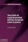 The Limits of Legal Reasoning and the European Court of             Justice