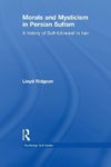 Morals and Mysticism in Persian Sufism