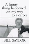 A Funny Thing Happened on My Way to a Career