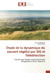 Étude de la dynamique du couvert végétal par SIG et Télédétection