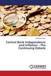 Central Bank Independence and Inflation - The Continuing Debate