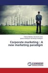 Corporate marketing : A new marketing paradigm