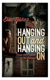 Hanging Out and Hanging on