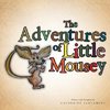 The Adventures of Little Mousey