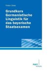 Grundkurs Germanistische Linguistik für das bayerische Staatsexamen