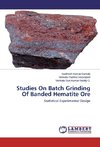 Studies On Batch Grinding Of Banded Hematite Ore