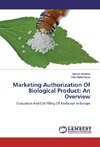 Marketing Authorization Of Biological Product: An Overview