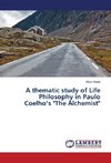 A thematic study of Life Philosophy in Paulo Coelho's 
