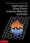 Wolfram, T: Applications of Group Theory to Atoms, Molecules