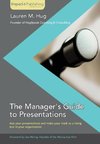The Manager's Guide to Presentations