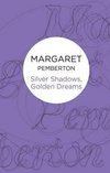 Pemberton, M:  Silver Shadows, Golden Dreams