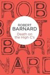 Barnard, R: Death on the High C's