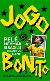 Jogo Bonito: Pele, Neymar and Brazil's Beautiful Game